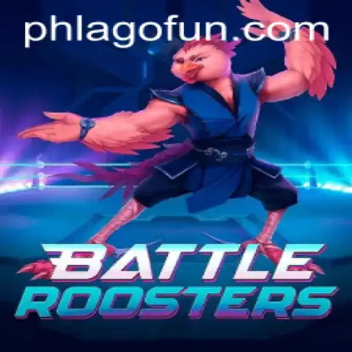BattleRoosters: Explore the Electrifying World of PHLAGO