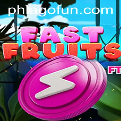Discover the Thrilling World of FastFruits: Mastering PHLAGO