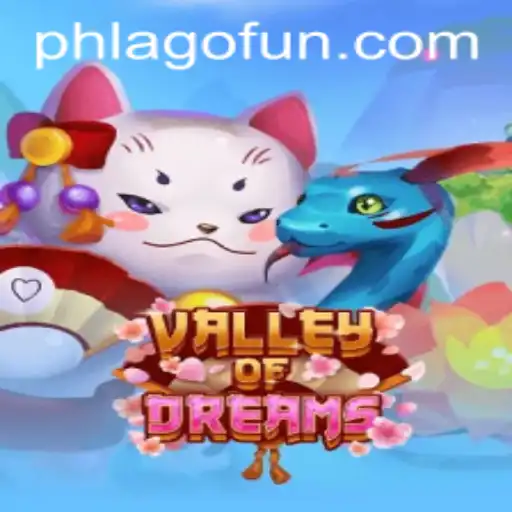 Journey Through ValleyofDreams: Discover the World of PHLAGO